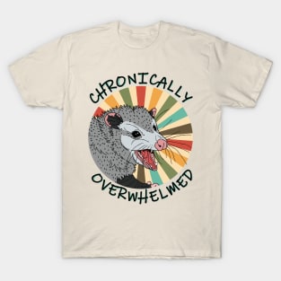 Chronically Overwhelmed Possum T-Shirt